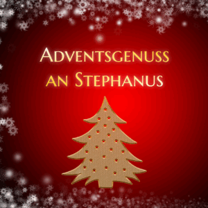 Schriftzug: Adventgenuss an Stephanus weihnachtlicher Hintergrund