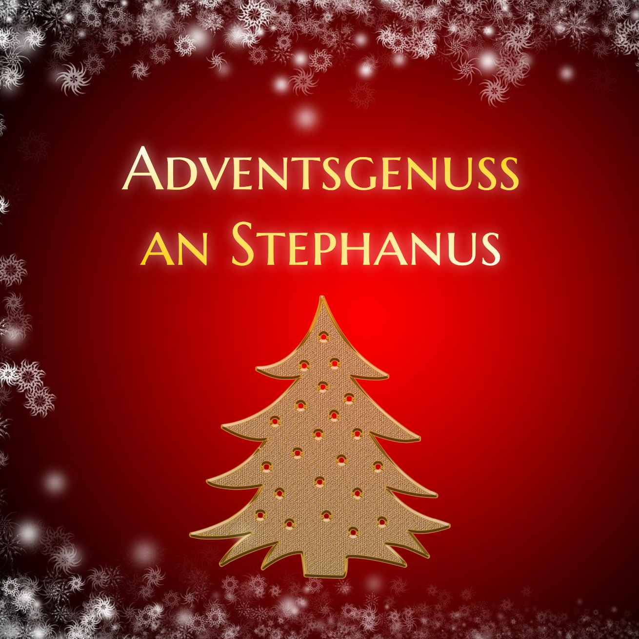 Schriftzug: Adventgenuss an Stephanus weihnachtlicher Hintergrund